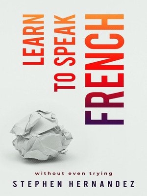 cover image of Learn to speak French (Without Even Trying)